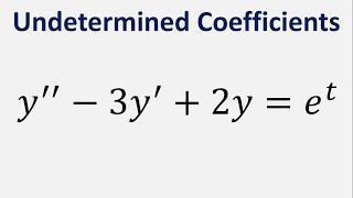 Differential Equation Undetermined Coefficients y  3y  2y  et [upl. by Yelyr127]