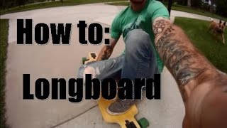 How to Longboard Beginner basics Pushing Stopping CarvingTurning [upl. by Zeph]