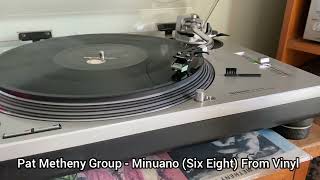 Pat Metheny Group  Minuano Six Eight From Vinyl [upl. by Romeo]