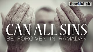 Can ALL SINS Be Forgiven in Ramadan [upl. by Thordis]