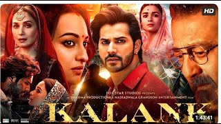 Kalank Full Movie  Varun Dhawan  Alia Bhatt  Sanjay Dutt  Madhuri  Aditya Roy  Sonakshi Sinha [upl. by Mannos]