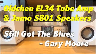 Oldchen EL34 Tube Amp  Jamo S801 Still Got The Blues  Gary Moore [upl. by Doak11]