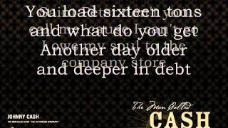 Johnny Cash  Sixteen tons with lyrics [upl. by Hecht628]