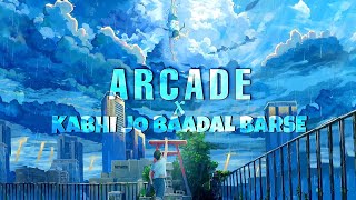 Arcade x Kabhi Jo Baadal Barse 「AMV」 [upl. by Drabeck]