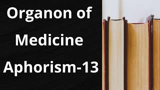 Organon of Medicine Aphorism  13 [upl. by Kahn326]