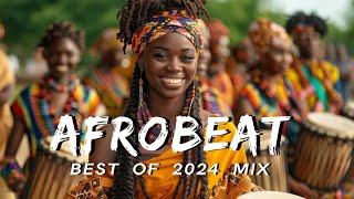 AFROBEAT MIX 2024 NAIJA  The Best and Latest Afrobeat Jams of 2024  Best Afrobeat Mix 2024 [upl. by Arny388]