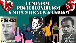 Max Stirners Egoism for Feminist amp Postcolonial Liberation [upl. by Ilbert]