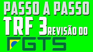 TRF3 COMO ENTRAR COM A REVISÃO DO FGTS 2021  PASSO A PASSO [upl. by Nittirb820]