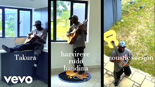 Takura  Hazvireve Rudo Handina Acoustic Version [upl. by Enuahs396]