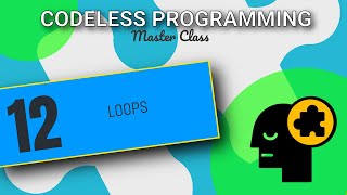 Using Loops in Codeless Programming  Codeless Programming Course  Pt 12 [upl. by Shalom]