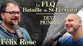 Deux Princes  Le FLQ et la bataille de SaintLéonard avec Félix Rose [upl. by Ute]