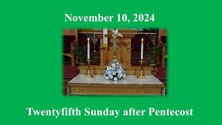 Twenty Fifth Sunday after Pentecost November 10 2024 [upl. by Fanechka144]