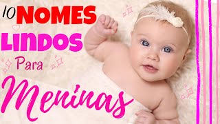 10 Nomes Lindos Femininos  Nomes tendencia para meninas 2020 [upl. by Zeni816]