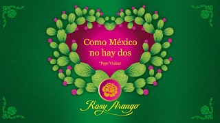 ROSY ARANGO  Como México no hay dos  video oficial RosyArango MexicoInmortal PepeGuizar [upl. by Crisey]