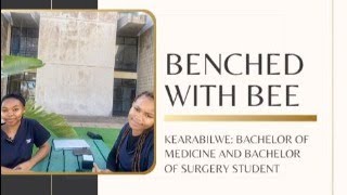 BENCHED WITH BEE EP 2 2ND YEAR MEDICAL STUDENT MBCHB KEARABILWE LEBESE [upl. by Nivan]