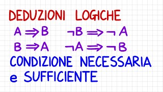 DEDUZIONI LOGICHE  condizione necessaria e sufficiente  DL10 [upl. by Gurtner]