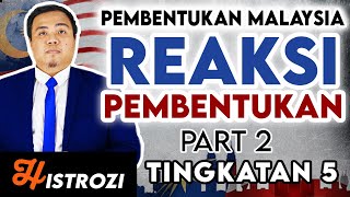 SEJARAH TINGKATAN 5  Bab 5  Reaksi Pembentukan Malaysia Part 2 [upl. by Stephenson]