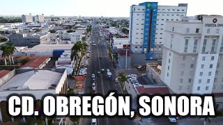 Ciudad Obregón 2020  La 2° Ciudad más importante de Sonora [upl. by Trevlac]