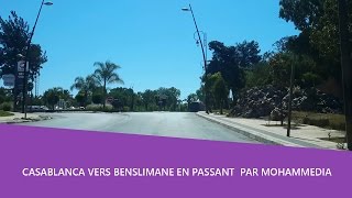 Balade en voiture 🚘 Casablanca vers Benslimane en passant par Mohammedia [upl. by Eserahc431]