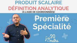 Définition analytique à laide de coordonnées  Produit Scalaire  Première Spé Maths [upl. by Kinsley271]