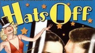 Hats Off 1936  Full Movie [upl. by Akimak]