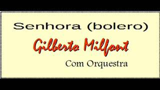 Gilberto Milfont com Orquestra  Senhora bolero [upl. by Cummins786]