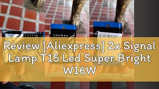 Review Aliexpress 2x Signal Lamp T15 Led Super Bright W16W Led Bulbs 912 921 For Reverse Lamp Bac [upl. by Ken]