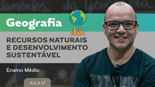 Recursos naturais e desenvolvimento sustentável ​ Geografia  Ensino Médio [upl. by Llatsyrk]