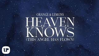 Orange amp Lemons  Heaven Knows This Angel Has Flown Official Lyric Video [upl. by Guntar]