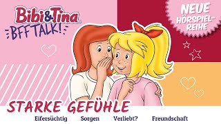 BRANDNEUE Hörspielreihe  Bibi amp Tina BFF TALK  Folge 1  EIFERSUCHT  Starke Gefühle [upl. by Germaun365]