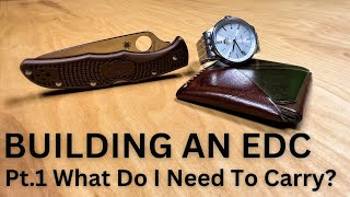 How To Build an EDC Part One  Everyday Carry Essentials What Do I Need To Carry [upl. by Squire]