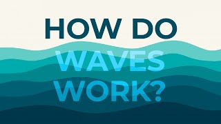 How do Ocean Waves Work [upl. by Nosmas]