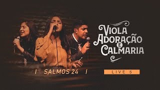 Canção e Louvor  Salmos 24  Live 5 [upl. by Bale]