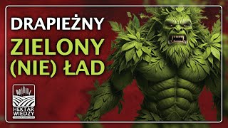 Drapieżny Zielony NIE Ład  Hektar Wiedzy [upl. by Ares421]