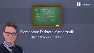 Elementare Diskrete Mathematik Lektion 5 Relationen Funktionen [upl. by Icnan]