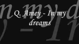 Q Amey  In my dreams [upl. by Peery]