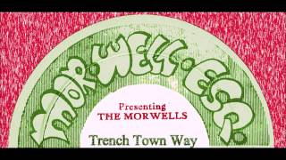 The Morwells  Trench Town Way [upl. by Zuliram]