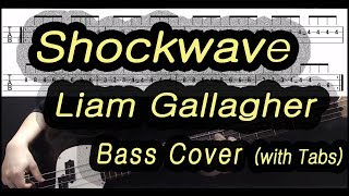 Liam Gallagher  Shockwave Bass cover with tabs 120 [upl. by Elaen480]