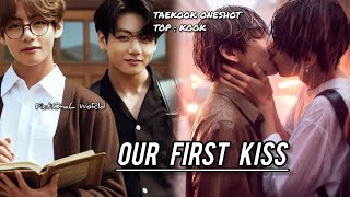 Taekook Oneshot  Our First Kiss  Top kook  Taekook FF  Vkook FF  Kookv  Fanfiction [upl. by Aivan]