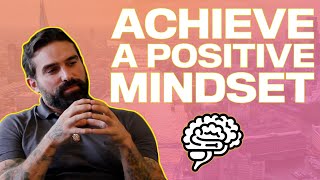 Ant Middleton How To Achieve A Positive Mindset [upl. by Meeker]