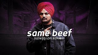 Same beef slowed reverb Sidhu moosewala lofi hindi [upl. by Etteiluj]