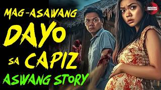 MAG ASAWANG DAYO SA CAPIZ  Kwentong Aswang  True Story [upl. by Jonah]