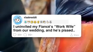 I uninvited my fiancés “work wife” from our wedding and he’s angry shorts [upl. by Hoes]