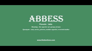 abbess How to pronounce abbess with Phonetic and Examples [upl. by Armand]