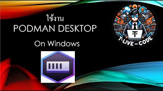 Usage Podman Desktop for Windows Thai speak [upl. by Keffer403]