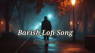 Barish Song Neha kakkar Slow and Reverb [upl. by Dlaregztif35]