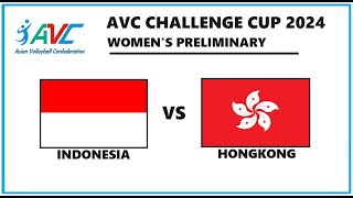 INDONESIA vs HONGKONG  AVC Challenge Cup for Women 2024  Live Score [upl. by Ainer82]