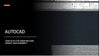 AUTOCAD  HOW TO FIX THE ERROR NETLOAD CANNOT LOAD ASSEMBLY [upl. by Fawna]