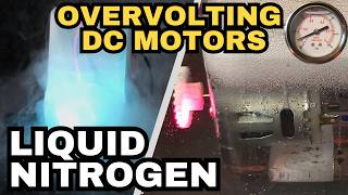 Overvolting DCMotors Vacuum LN2 Butane and more of your suggestions How fast will it spin [upl. by Nichole749]