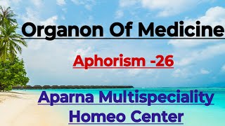 Organon of Medicine Aphorism 26 Explained [upl. by Wildermuth869]